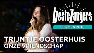 Trijntje Oosterhuis - Onze vriendschap | Beste Zangers 2018