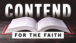 Contend for the Faith, Part 3 (Leading The Way LIVE at Apostles)