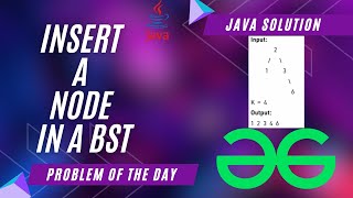 Insert a Node in a BST | Java | GeeksforGeeks POTD | Java Solution | Apna Coding
