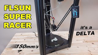 How fast is FLSUN SUPER RACER 3D printer with linear delta moving mechanism?