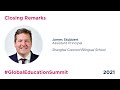 2021 Global Education Summit: Closing remarks with James Stubbert