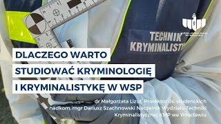 Dlaczego warto studiować Kryminologię i Kryminalistykę w WSP?