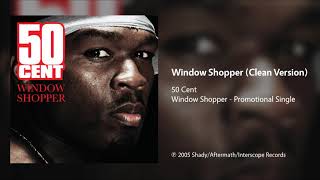 50 Cent - Window Shopper (Clean Version)