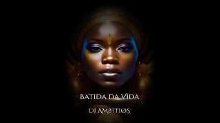 DJ AMBITIØS - Batida Da Vida