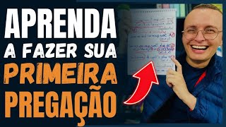 FAÇA SUA PRIMEIRA PREGAÇÃO  A aula que você precisa para PREGAR PELA PRIMEIRA VEZ