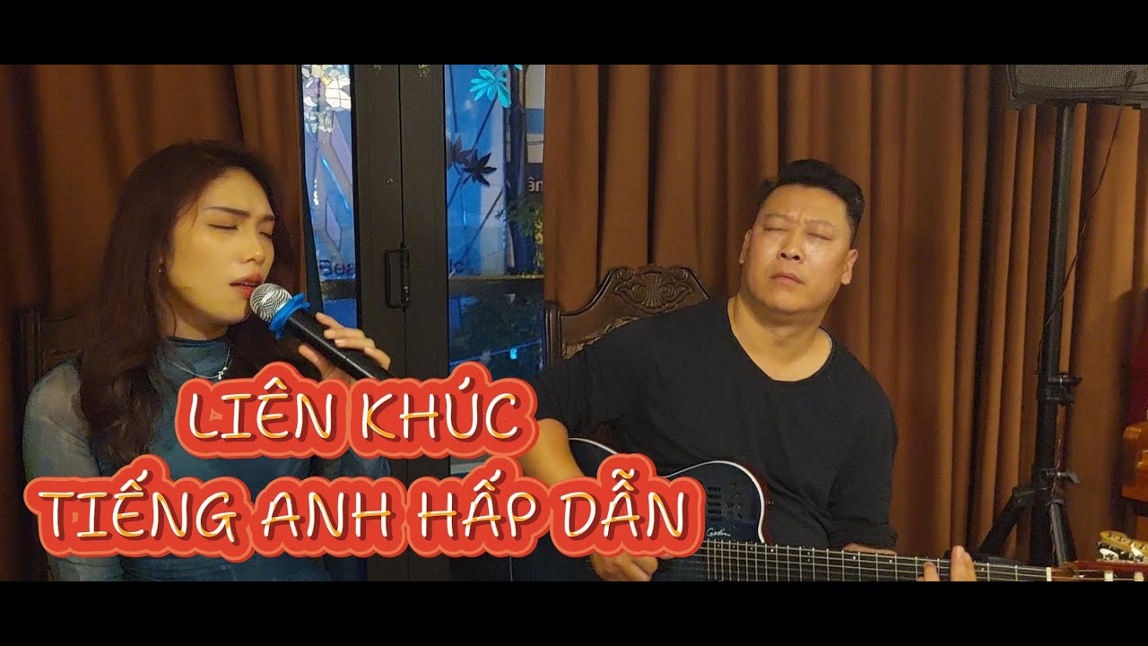 LIÊN KHÚC TIẾNG ANH HẤP DẪN || ĐỨC NHÃ || HẢI ANH || GUITAR COVER - YouTube