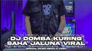 DJ DOMBA KURING [ BOOTLEG ] SAHA JALUNA MANA JALUNA