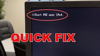 How to Fix “Start PXE over IPv4” Windows 10 / 11