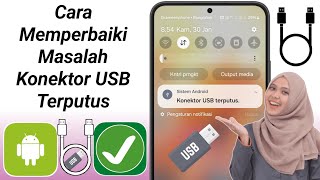 Cara Memperbaiki Masalah Konektor USB Samsung Tersambung Putus 2025 :-Panduan Lengkap