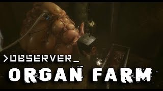 Observer: The Organ Farm