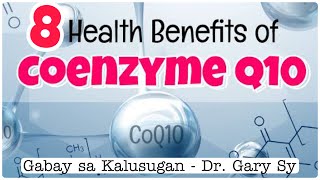 Coenzyme Q10 (CoQ 10): Health Benefits - Dr. Gary Sy