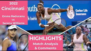 Serena Williams vs Emma Raducanu - 2022 Cincinnati R1 - Highlights, Match Analysis & Comments