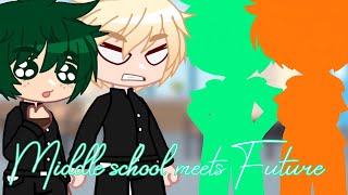 []Middle school Meets Future[]not original []⚠Cringe, Swearing⚠[]🧡BakuDeku💚[]Mha