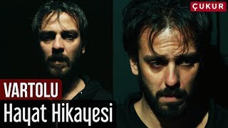 Çukur - Vartolu Hayat Hikayesi