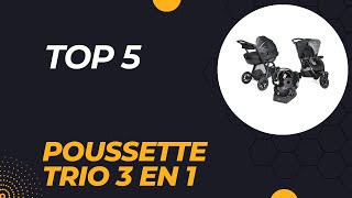 Top 5 Meilleure Poussette Trio 3 en 1 2024 - Les 5 Poussette Trio 3 en 1 Modèles