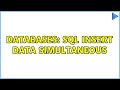 Databases: SQL insert data simultaneous (2 Solutions!!)