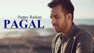 Pagal | Happy Raikoti | Gold Boy | Punjabi Song | Lyrics | Happy Raikoti Songs | Best Punjabi Songs