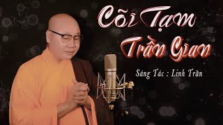 CÕI TẠM TRẦN GIAN || THÍCH NHUẬN THANH || XUỐNG HUYỆT MỘ SÂU TA VÀ NGƯỜI CŨNG CÓ KHÁC GÌ ĐÂU