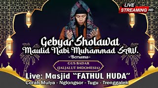 LIVE GEBYAR SHOLAWAT BERSAMA GUS BADAR  (JALJALUT INDONESIA) NGLONGSOR - TUGU TRENGGALEK