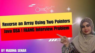 Reverse an Array Using Two Pointers in Java | DSA Interview Question Explained