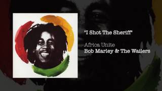 I Shot The Sheriff (Africa Unite, 2005) - Bob Marley & The Wailers