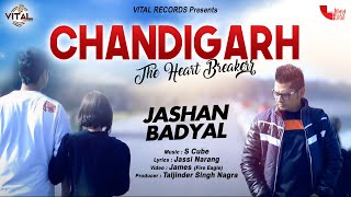 Latest Songs - Chandigarh - Jashan Badyal - New Music Video - Punjabi Songs 2015