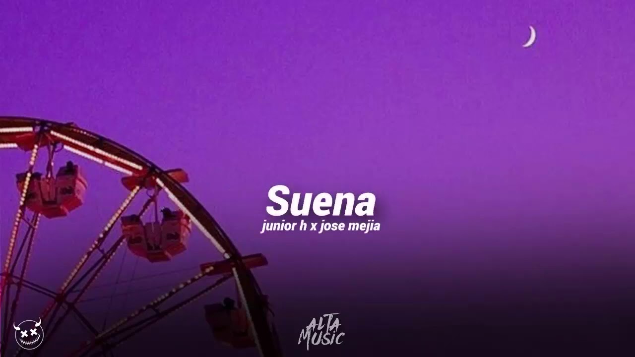 Letra Suena Junior H Ft Jose Mejia Acordes Chordify