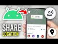 How To Share Location On Android - Full Guide