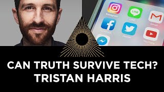 Can Truth Survive Big Tech? Tristan Harris