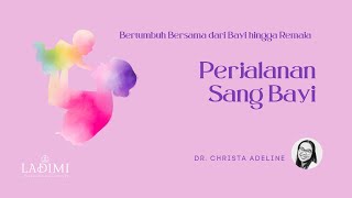 Perjalanan Sang Bayi - Pembicara Tamu: Dr. Christa Adeline | Bertumbuh Bersama | LADIMI