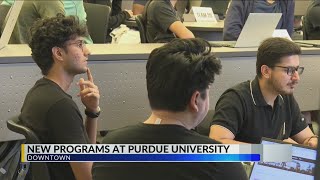 A look at the new programs at Purdue University