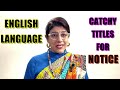 english language catchy titles for notice writing english paper i icse class 10