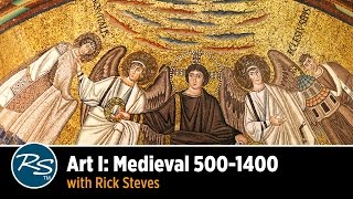 Art I: Medieval 500–1400, with Rick Steves