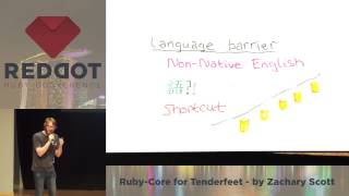 RedDotRuby 2014 - Ruby-Core for Tenderfeet by Zachary Scott