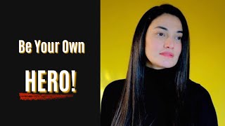 Be Your Own Hero | Muniba Mazari