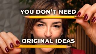 The Day You Stop Chasing Original Ideas, Everything Changes.