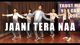 Jaani Tera Naa Dance Video  Vicky Patel Choreography  Bollywood Hip Hop