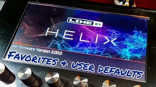 Line 6 Helix 3.0 HX Stomp - Favorites and Defaults -   Firmware Update - Tutorial \u0026 Lesson