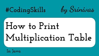 How to Print Multiplication Table in Java | Coding Skills