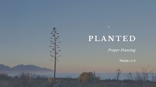 Planted Series: Properly Planted | Pastor Nathaniel Yates 09272020