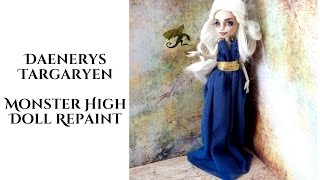 Daenerys Targaryen from Game of Thrones - Monster High Repaint, OOAK doll