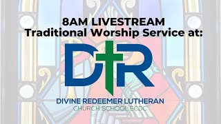 Traditional Worship -8AM- Divine Redeemer Lutheran - January 19, 2025