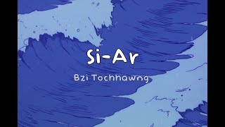 Si-Ar Bzi Tochhawng | lyrics