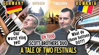 A TALE OF TWO FESTIVALS! ORGANS, HARMONIUMS & PIANOS - GERMANY & ROMANIA! SCOTT BROTHERS DUO ON TOUR