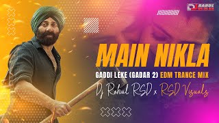 Main Nikla Gaddi Leke (REMASTERED) | Gadar 2 | EDM Trance Mix | Dj Rahul RSD | #Musafir