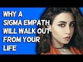 Why A Sigma Empath Will Walk Out From Your Life