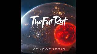 TheFatRat - Xenogenesis (Outro Song)