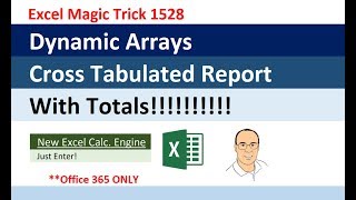 Excel Dynamic Arrays: Fully Dynamic Cross Tabulated Reports With Totals!!!!! EMT 1528