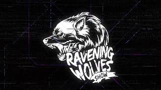 #IUIC | RAVENING WOLVES SHOW: Episode 35