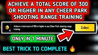 ACHIEVE A TOTAL SCORE OF 300 OR HIGHER IN ANY CHEER PARK SHOOTING RANGE TRAINING MISSION BGMI & PUBG